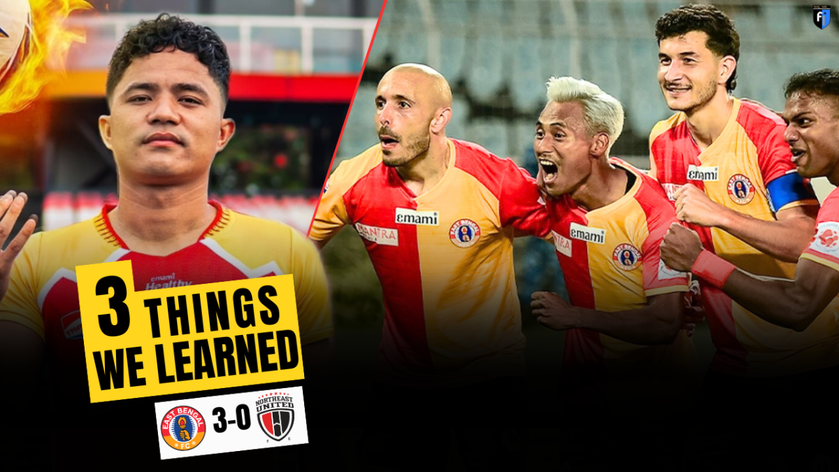 3 Things we learned from East Bengal’s 3-0 win over Northeast United&nbsp;FC