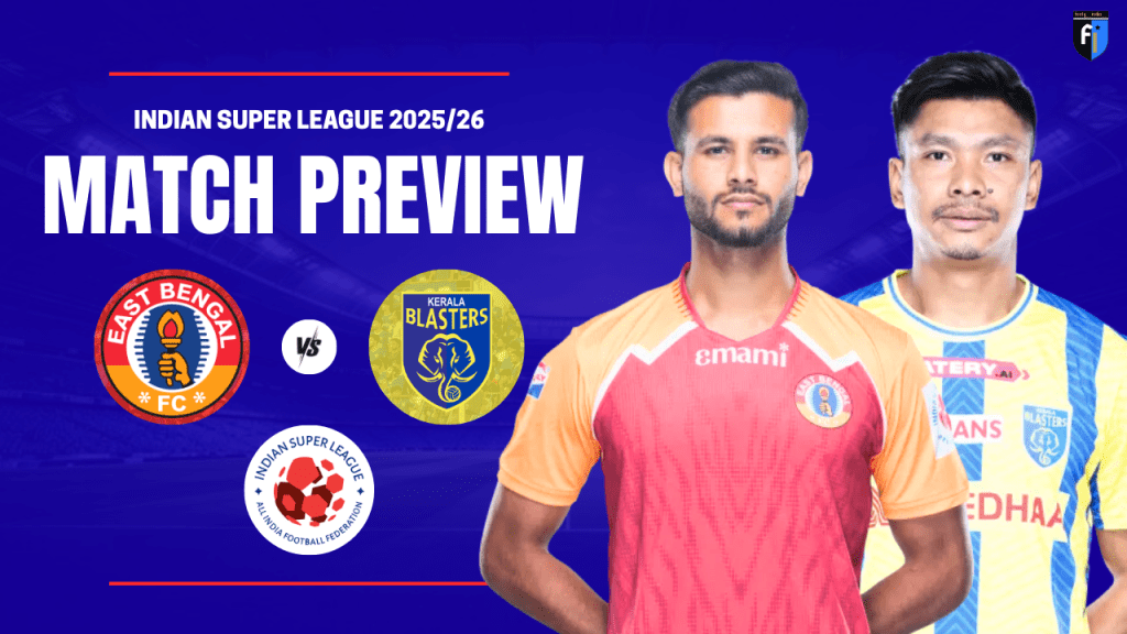 East Bengal FC vs Kerala Blasters FC ISL 2025-26 Preview
