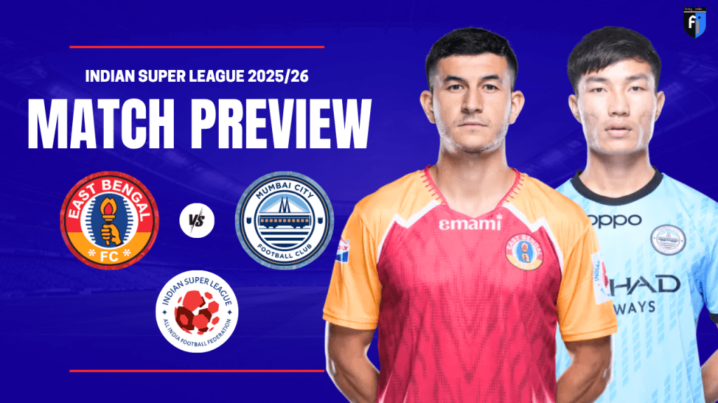 East Bengal FC vs Mumbai City FC ISL 2025-26 Preview