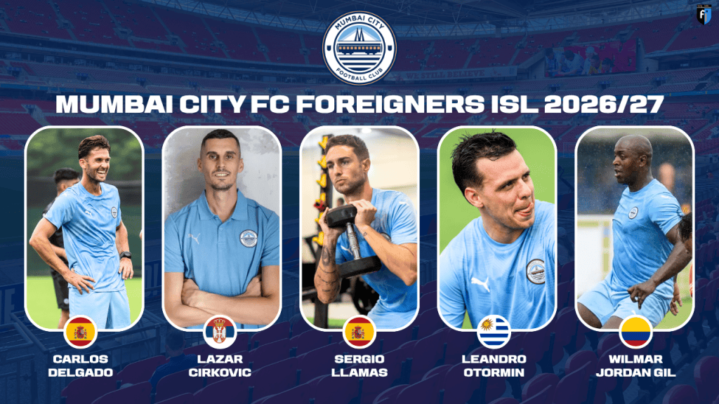 Analyzing Mumbai City FC’s foreign signings for ISL&nbsp;2026-27