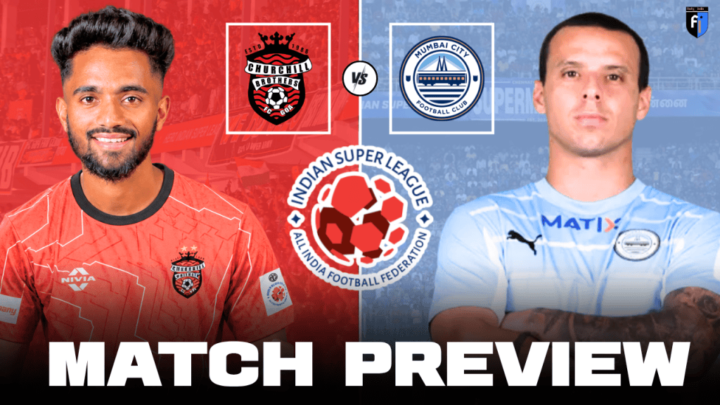 ISL 2026-27 Preview- Mumbai City FC vs Churchill Brothers SC
